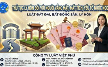 Thủ tục ly hôn đối với người vắng mặt, mất tích, yếu tố nước ngoài
